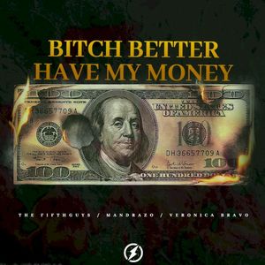 Bitch Better Have My Money (Single)