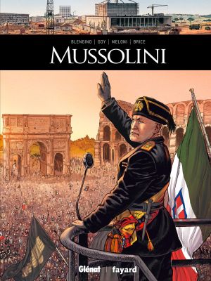 Mussolini - Ils ont fait l'Histoire, tome 39