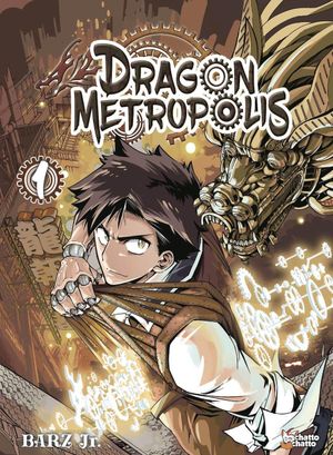 Dragon Metropolis, tome 1