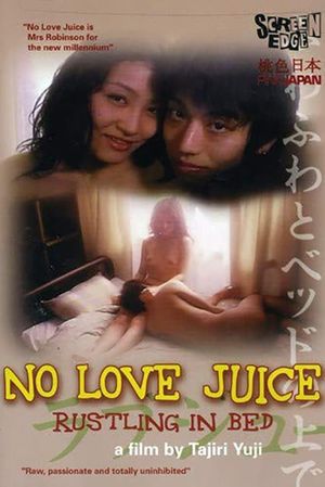 No Love Juice : Rustling in Bed