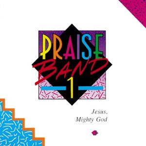 Praise Band 1 - Jesus, Mighty God (Live)