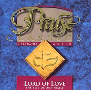 Praise Classics: Lord of Love