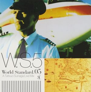World Standard.05: A Tatsuo Sunaga Live Mix