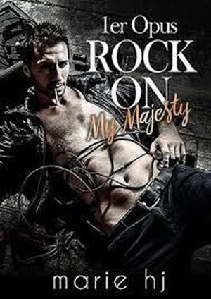 Rock On My Majesty, tome 1