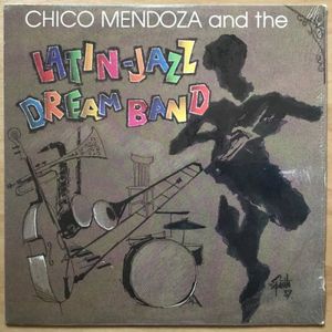 Chico Mendoza and The Latin‐Jazz Dream Band