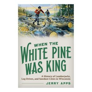 When the White Pine was King