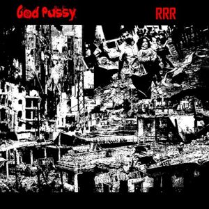 God Pussy / RRR