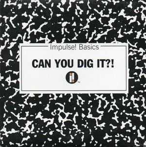 Can You Dig It?!: Impulse! Basics