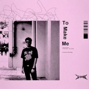 To Make Me (Single)