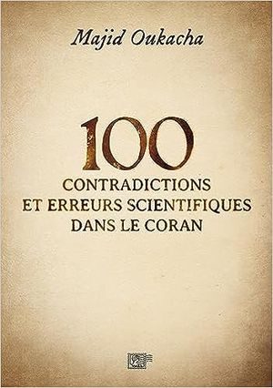 100 contradictions et erreurs scientifiques dans le Coran