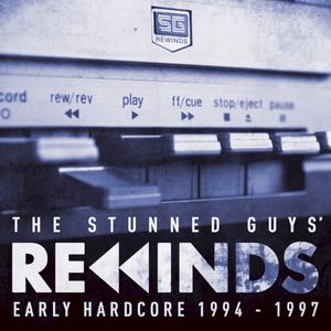 The Stunned Guys’ Rewinds - Early Hardcore 1994–1997