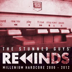 The Stunned Guys' Rewinds - Millenium Hardcore 2000 - 2012