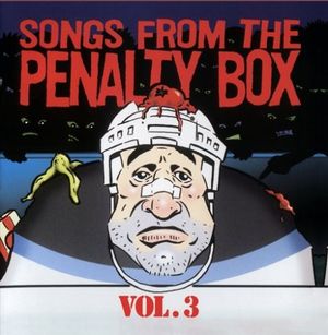 Songs From the Penalty Box, Volume 3