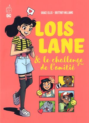 Lois Lane & le Challenge de l’Amitié