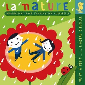 La Nature : imaginations pour l'expression corporelle