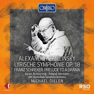 Alexander Zemlinsky: Lyrische Symphonie / Franz Schreker: Prelude To A Drama (Live)