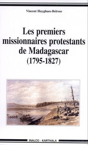 Les Premiers missionnaires protestants de Madagascar