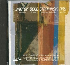 Bartók: Contrasts / Berg: Adagio / Stravinsky: L'Histoire du soldat / Amy: En trio