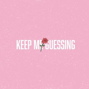 Keep Me Guessing (Single)