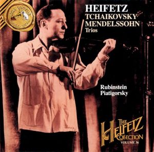 The Heifetz Collection Volume.36 - Tchaikovsky / Mendelssohn Trios