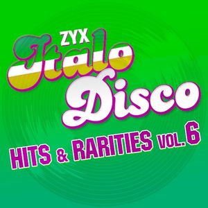 ZYX Italo Disco: Hits & Rarities, Vol. 6
