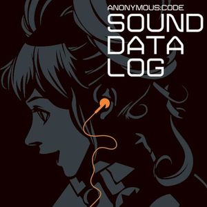 ANONYMOUS;CODE SOUND DATA LOG (OST)