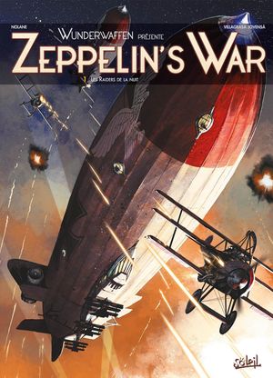 Les Raiders de la nuit - Zeppelin's War, tome 1