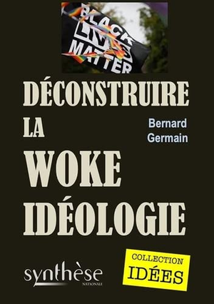 Déconstruire la woke idéologie !