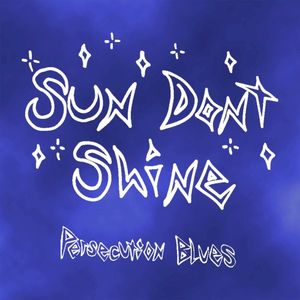 Sun Don't Shine (Single)