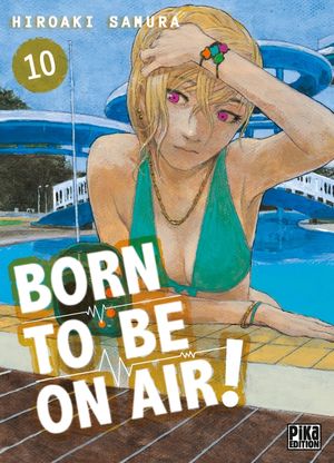 Born To Be On Air !, tome 10