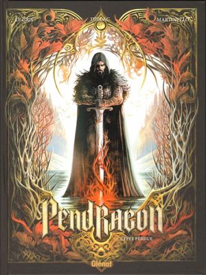 L'Épée perdue - Pendragon, tome 1
