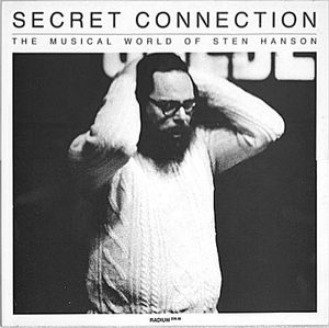 Secret Connection - The Musical World Of Sten Hanson