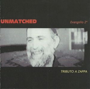 Unmatched Evangelio 2° Tributo A Zappa