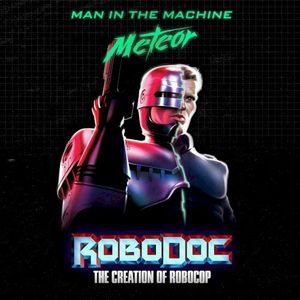 Man in the Machine (RoboDoc: The Creation of RoboCop) (Single)