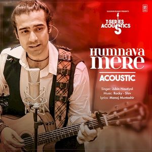 Humnava Mere Acoustic (From “T‐Series Acoustics”) (Single)