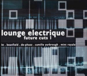 Lounge electrique: Future Cuts I