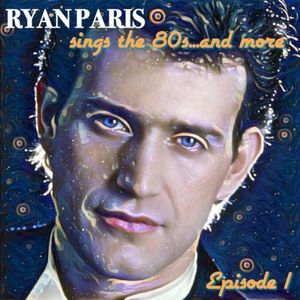 Ryan Sings the 80s… and More, Episode 1