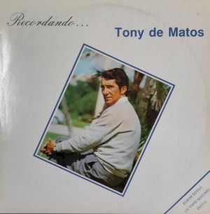 Recordando... Tony de Matos