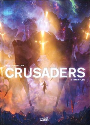 Dark Flow - Crusaders, tome 5