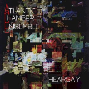 Atlantic Chamber Ensemble - Hearsay - 02 Sextuor pour hautbois, clarinette en si bémol, violon, alto, contrebasse et piano - II.