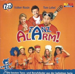 Tanzalarm!: Die besten Tanz- und Berufslieder aus der beliebten Serie