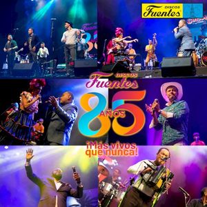 Discos Fuentes 85 años: ¡Más vivos que nunca! (Live)