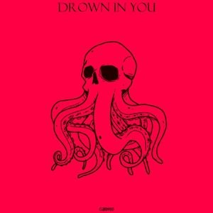 Drown in You (Single)