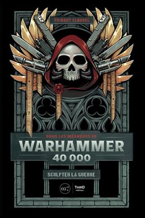 Dans les méandres de Warhammer 40,000