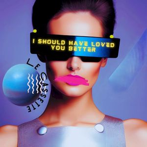 I Should Have Loved You Better (Single)