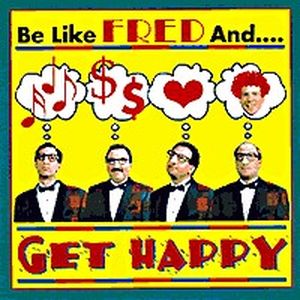 Be Like Fred and Get Happy