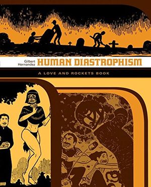 Human Diastrophism - Love and Rockets Library : Palomar & Luba Book 2