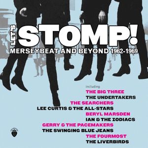 Let’s Stomp! Merseybeat and Beyond 1962–1969