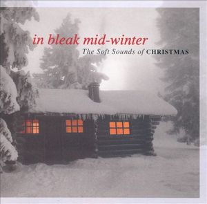 In the Bleak Mid-Winter: The Soft Sounds of Christmas