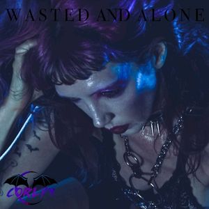 Wasted and Alone (Single)